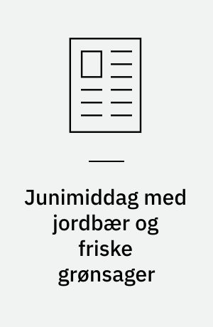 Junimiddag med jordbær og friske grønsager