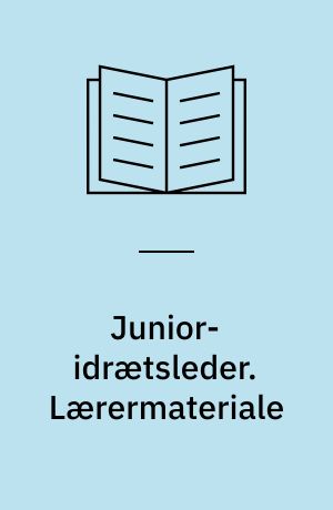 Junior-idrætsleder. Lærermateriale
