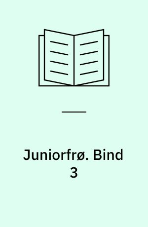 Juniorfrø : aktiv forkyndelse for juniorer : Inspirationsbog for juniorledere. Bind 3