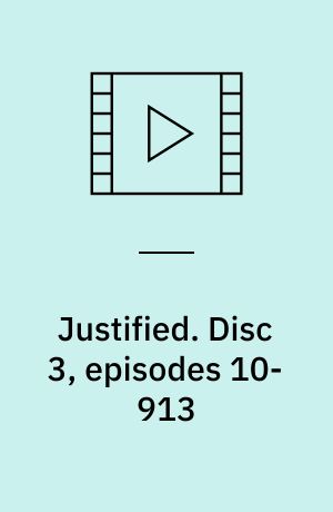 Justified. Disc 3, episodes 10-913
