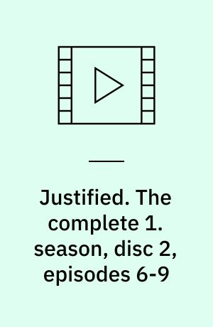 Justified. The complete 1. season, disc 2, episodes 6-9