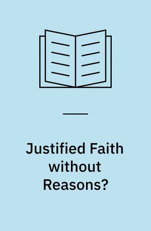 Justified Faith without Reasons? : A Comparison between Søren Kierkegaard's and Alvin Plantinga's Epistemologies