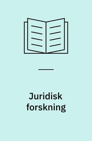 Juridisk forskning : indlæg om den juridiske forskers arbejde og metoder