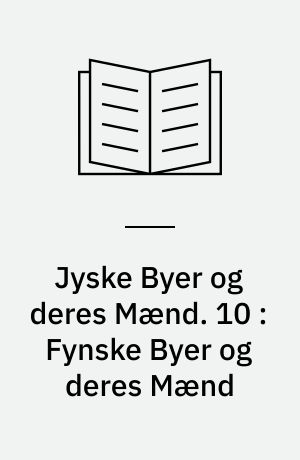 Jyske Byer og deres Mænd. 10 : Fynske Byer og deres Mænd
