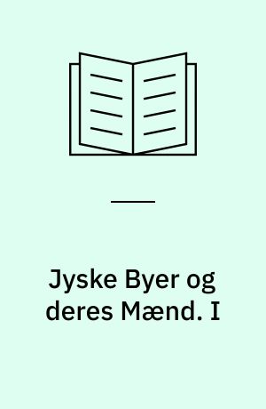 Jyske Byer og deres Mænd. I