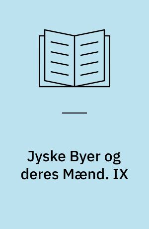 Jyske Byer og deres Mænd. IX