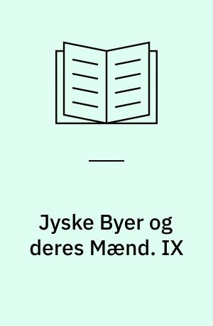 Jyske Byer og deres Mænd. IX