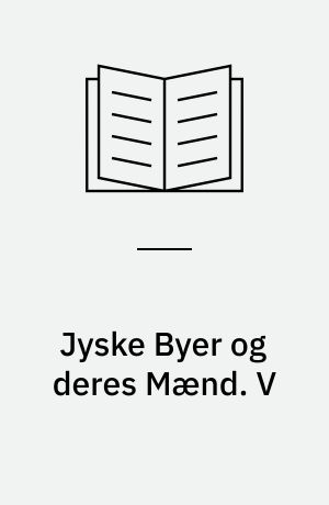 Jyske Byer og deres Mænd. V