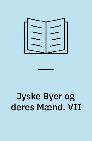 Jyske Byer og deres Mænd. VII