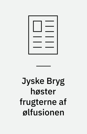 Jyske Bryg høster frugterne af ølfusionen