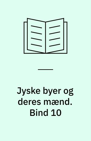 Jyske byer og deres mænd. Bind 10