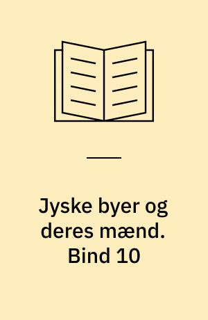 Jyske byer og deres mænd. Bind 10