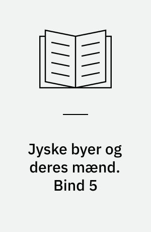 Jyske byer og deres mænd. Bind 5