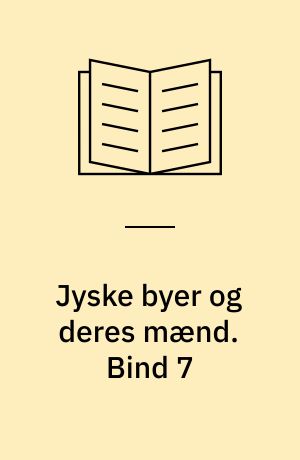 Jyske byer og deres mænd. Bind 7