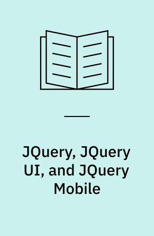 JQuery, JQuery UI, and JQuery Mobile