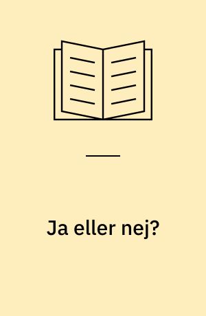 Ja eller nej?