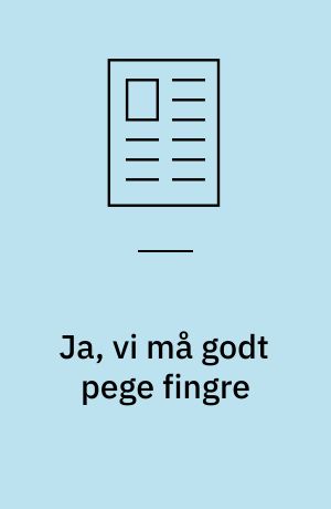 Ja, vi må godt pege fingre