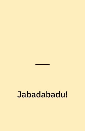 Jabadabadu!