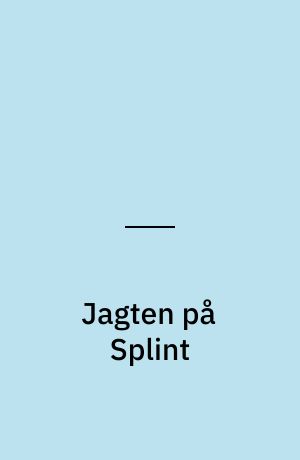 Jagten på Splint