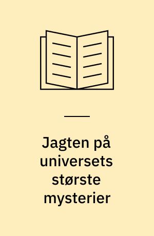 Jagten på universets største mysterier