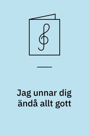 Jag unnar dig ändå allt gott : Folkevise fra Siljan, Dalarne