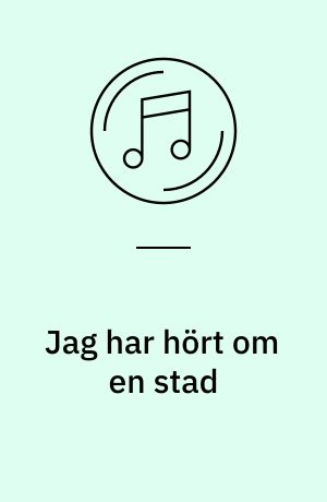 Jag har hört om en stad