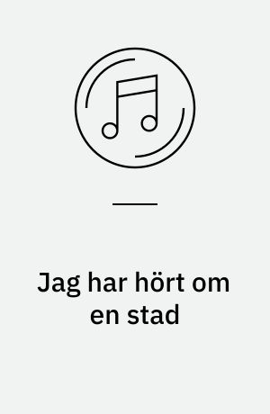 Jag har hört om en stad