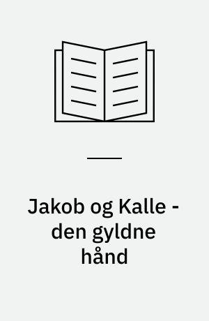 Jakob og Kalle - den gyldne hånd