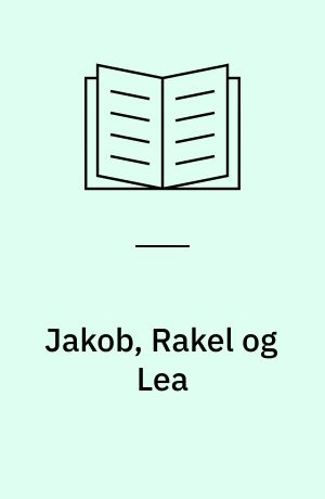 Jakob, Rakel og Lea