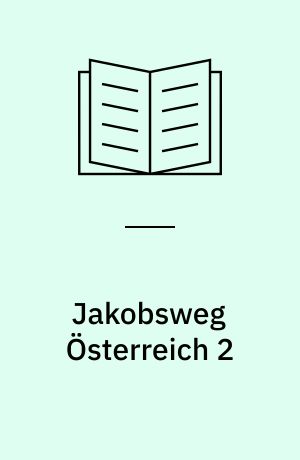 Jakobsweg Österreich 2 : Graz - Innsbruck