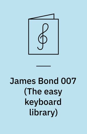 James Bond 007 : 15 classic songs for keyboard