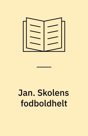 Jan - skolens fodboldhelt