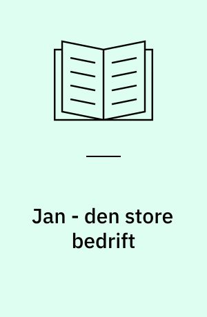 Jan - den store bedrift