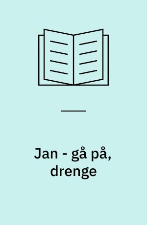 Jan - gå på, drenge