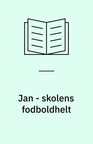Jan - skolens fodboldhelt