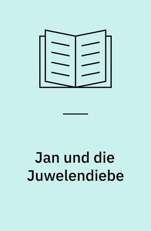 Jan und die Juwelendiebe : Erzählung