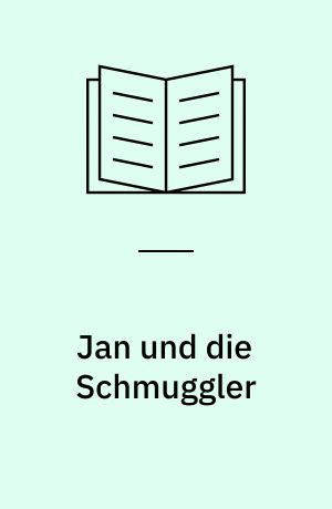 Jan und die Schmuggler : eine Detektivgeschichte für Buben und Mädchen