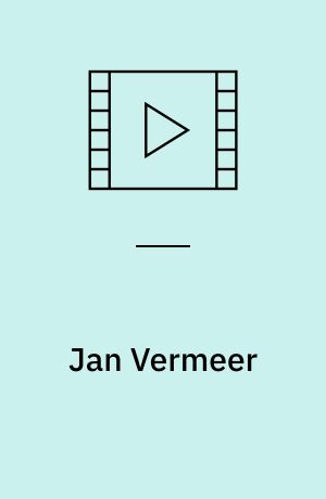 Jan Vermeer : Licht, Liebe und Stille