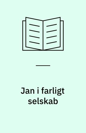 Jan i farligt selskab