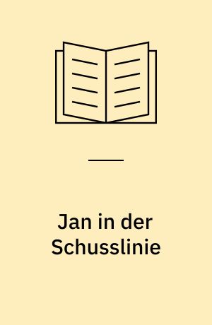 Jan in der Schusslinie : eine Detektivgeschichte für die Jugend