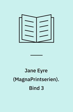Jane Eyre. Bind 3 (Stor skrift)
