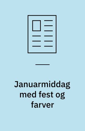 Januarmiddag med fest og farver