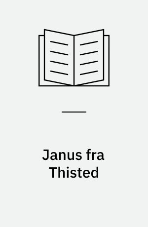 Janus fra Thisted : Jacob Paludan som romankunstner : en biografisk analyse