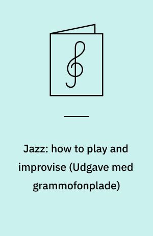 Jazz: how to play and improvise : play-a-long book & recording set : for all instruments