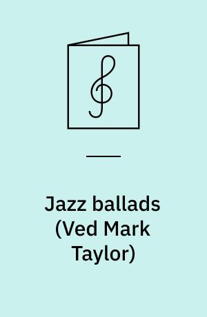Jazz ballads : 10 jazz ballad classics : book and cd for B♭, E♭ and C instruments