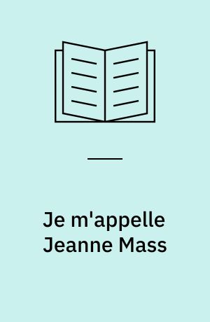 Je m'appelle Jeanne Mass