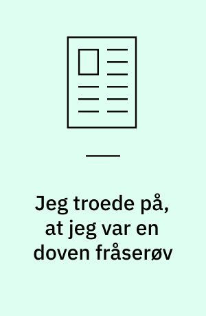 Jeg troede på, at jeg var en doven fråserøv