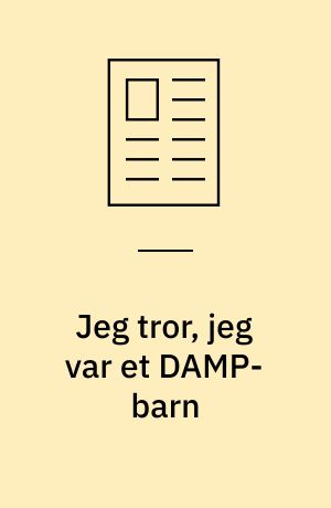 Jeg tror, jeg var et DAMP-barn