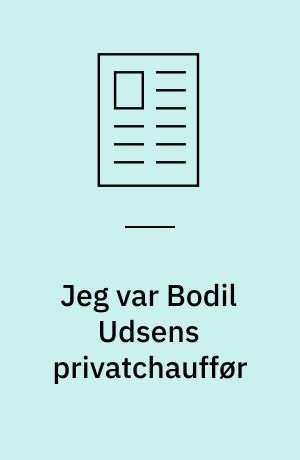 Jeg var Bodil Udsens privatchauffør