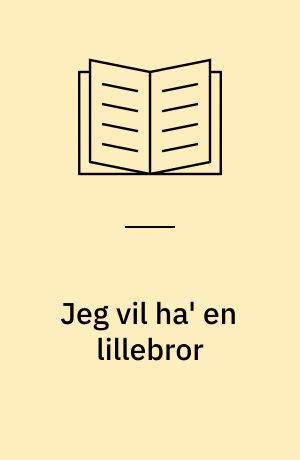 Jeg vil ha' en lillebror